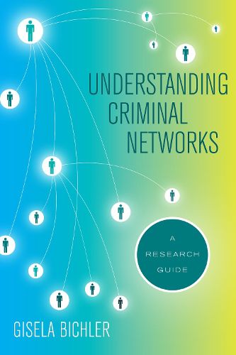 Cover image for Understanding Criminal Networks: A Research Guide