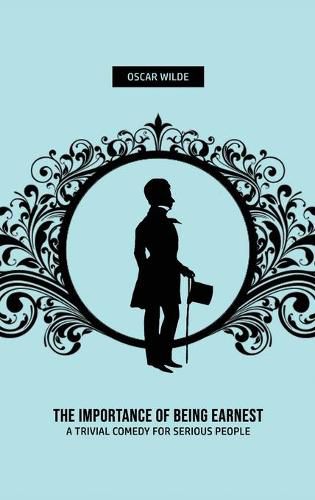 Cover image for The Importance of Being Earnest: A Trivia Comedy for Serious People