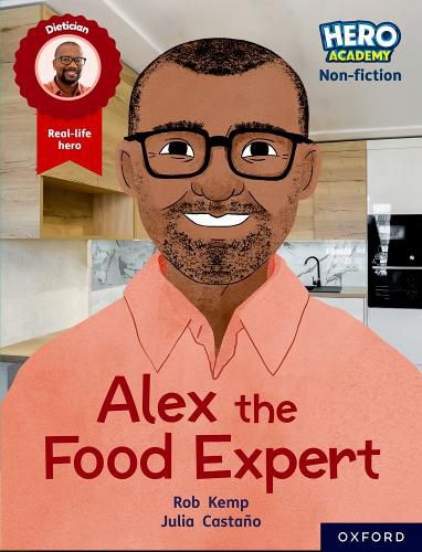 Cover image for Hero Academy Non-fiction: Oxford Reading Level 12, Book Band Lime+: Alex the Food Expert