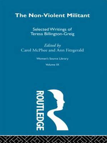 Cover image for The Non-Violent Militant: Selected Writings of Teresa Billington-Greig