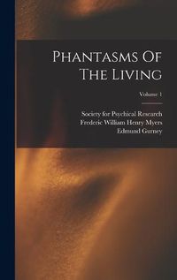 Cover image for Phantasms Of The Living; Volume 1