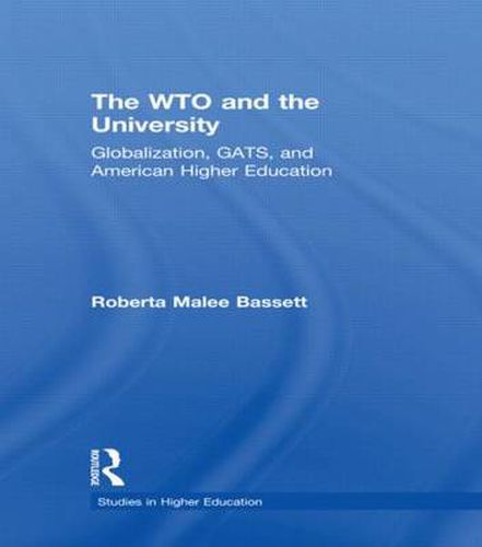 Cover image for The WTO and the University: Globalization, GATS, and American Higher Education