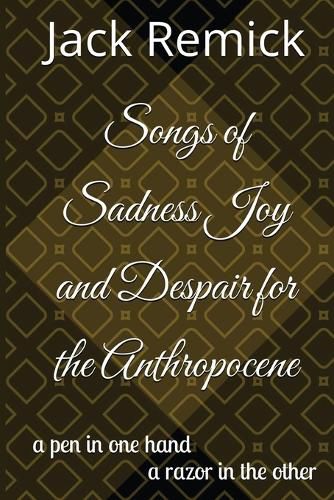 Cover image for Songs of Sadness Joy and Despair for the Anthropocene