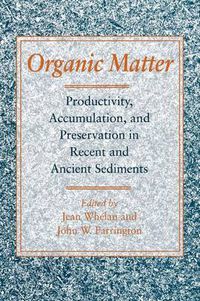 Cover image for Organic Matter: Productivity, Accumulation and Preservation in Recent and Ancient Sediments