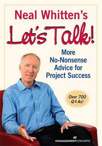 Cover image for Neal Whitten's Let's Talk: More No-Nonsense Advice for Project Success