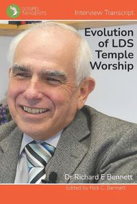 Cover image for The Evolution of LDS Temple Worship: Dr Richard Bennett - Complete Interview