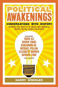 Cover image for Political Awakenings: Conversations with History: Interviews with Twenty of the World's Most Influential Writers, Thinkers, and Activists