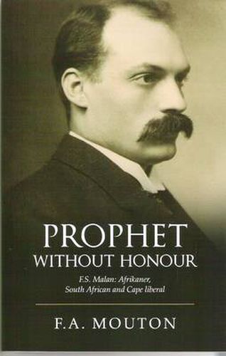 Cover image for F.S. Malan: Prophet without Honour