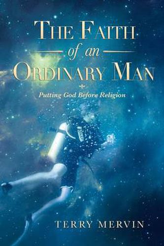 Cover image for The Faith of an Ordinary Man: Putting God Before Religion