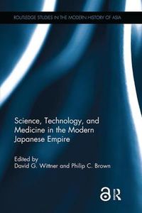 Cover image for Science, Technology, and Medicine in the Modern Japanese Empire