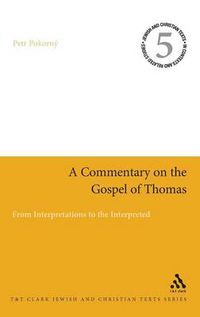 Cover image for A Commentary on the Gospel of Thomas: From Interpretations to the Interpreted