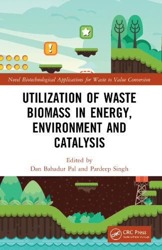 Cover image for Utilization of Waste Biomass in Energy, Environment and Catalysis