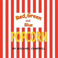 Cover image for Red, Green and Blue Popcorn