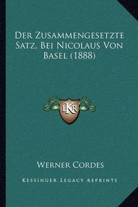 Cover image for Der Zusammengesetzte Satz, Bei Nicolaus Von Basel (1888)