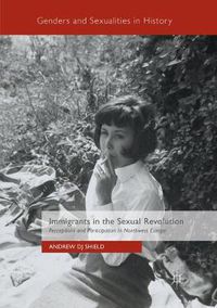 Cover image for Immigrants in the Sexual Revolution: Perceptions and Participation in Northwest Europe