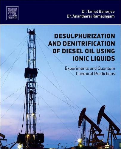 Cover image for Desulphurization and Denitrification of Diesel Oil Using Ionic Liquids: Experiments and Quantum Chemical Predictions