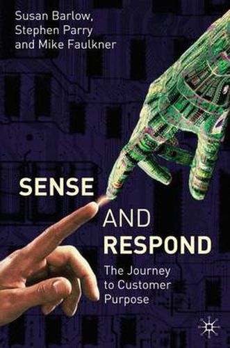 Cover image for Sense and Respond: The Journey to Customer Purpose