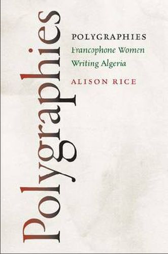 Cover image for Polygraphies: Francophone Women Writing Algeria