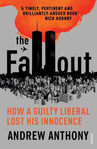 Cover image for The Fallout: How a guilty liberal lost his innocence