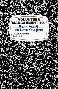 Cover image for Volunteer Management 101: How to Recruit and Retain Volunteers