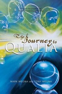 Cover image for The Journey to Qualia: Imagine the Possibility of Everything Becoming Nothing