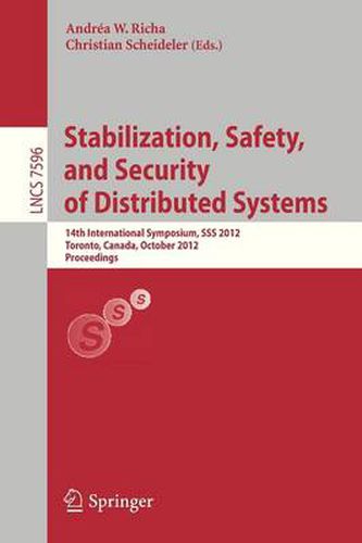 Cover image for Stabilization, Safety, and Security of Distributed Systems: 14th International Symposium, SSS 2012, Toronto, Canada, October 1-4, 2012, Proceedings