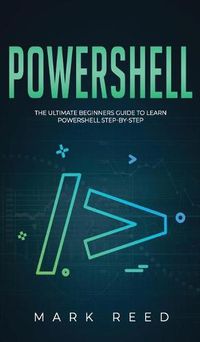 Cover image for PowerShell: The Ultimate Beginners Guide to Learn PowerShell Step-By-Step