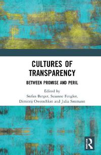 Cover image for Cultures of Transparency: Between Promise and Peril