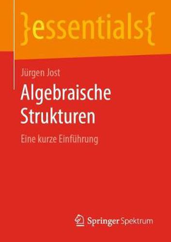 Cover image for Algebraische Strukturen: Eine kurze Einfuhrung