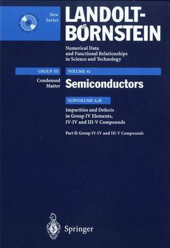 Cover image for Impurities and Defects in Group IV-IV and III-V Compounds: Supplement to Vol. III/22b (Print Version), Revised and Updated Edition of Vol. III/22b (CD-ROM)