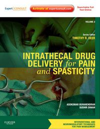 Cover image for Intrathecal Drug Delivery for Pain and Spasticity: Volume 2: A Volume in the Interventional and Neuromodulatory Techniques for Pain Management Series