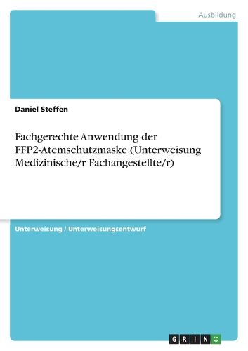 Cover image for Fachgerechte Anwendung der FFP2-Atemschutzmaske (Unterweisung Medizinische/r Fachangestellte/r)