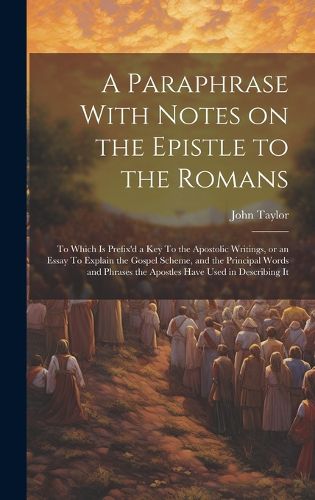 Cover image for A Paraphrase With Notes on the Epistle to the Romans