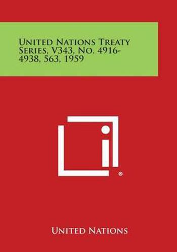 Cover image for United Nations Treaty Series, V343, No. 4916-4938, 563, 1959