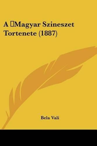 Cover image for A Magyar Szineszet Tortenete (1887)