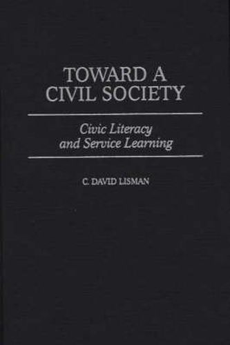Cover image for Toward a Civil Society: Civic Literacy and Service Learning