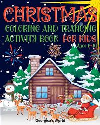 Cover image for Christmas Coloring and Tracing Activity Book for Kids Ages 6-10
