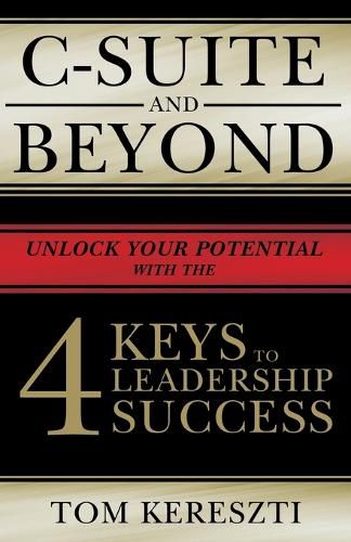 Cover image for C-Suite and Beyond: The 4 Keys To Leadership Success