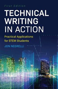 Cover image for Technical Writing in Action: Practical Applications for STEM Students