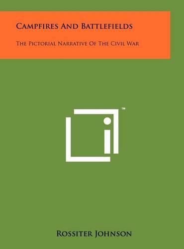 Cover image for Campfires and Battlefields: The Pictorial Narrative of the Civil War