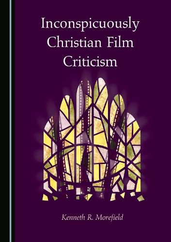 Cover image for Inconspicuously Christian Film Criticism
