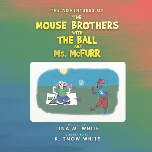 Cover image for The Adventures of the Mouse Brothers with the Ball and Ms. Mcfurr