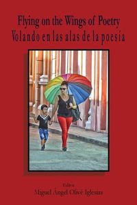 Cover image for Flying on the Wings of Poetry / Volando sobre las Alas de la Poesia