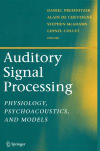 Cover image for Auditory Signal Processing: Physiology, Psychoacoustics, and Models