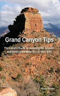 Cover image for Grand Canyon Tips: The Local's Guide to Avoiding the Crowds and Getting the Most Out of Your Visit