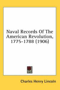 Cover image for Naval Records of the American Revolution, 1775-1788 (1906)