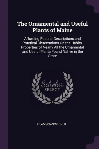 Cover image for The Ornamental and Useful Plants of Maine