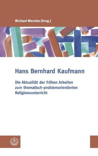 Cover image for Die Aktualitat Der Fruhen Arbeiten Zum Thematisch-Problemorientierten Religionsunterricht