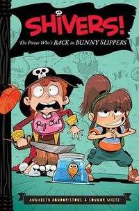 Cover image for Shivers!: The Pirate Who's Back in Bunny Slippers