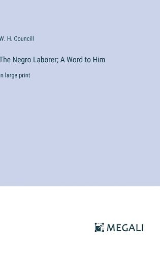 Cover image for The Negro Laborer; A Word to Him